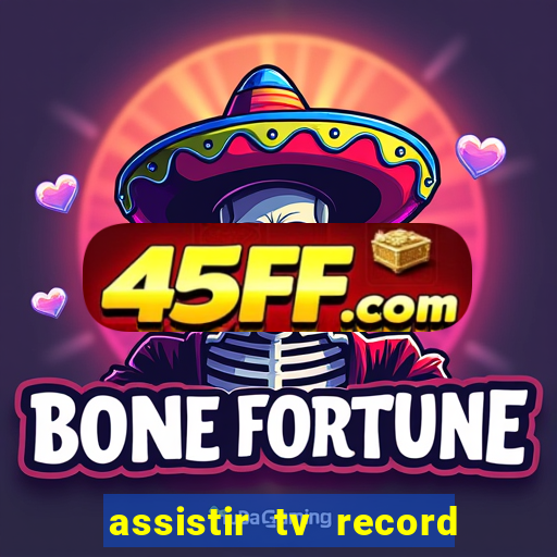 assistir tv record bahia ao vivo agora